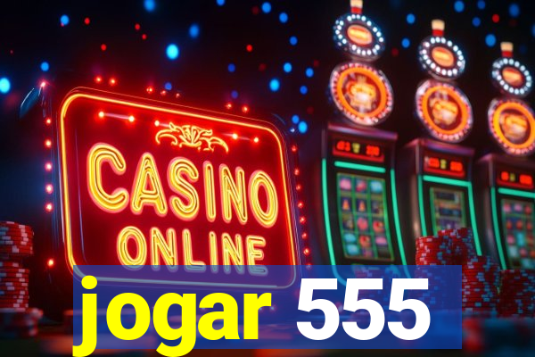 jogar 555